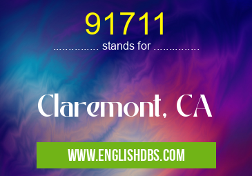 91711 means Claremont, CA 91711