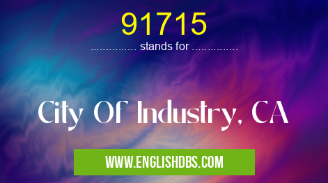 91715 means City Of Industry, CA 91715