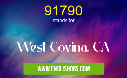 91790 means West Covina, CA 91790