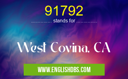 91792 means West Covina, CA 91792