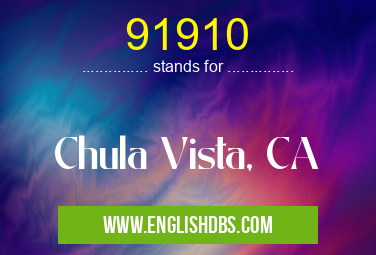 91910 means Chula Vista, CA 91910