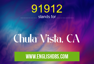91912 means Chula Vista, CA 91912
