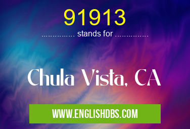91913 means Chula Vista, CA 91913