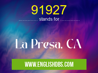 91927 means La Presa, CA 91927