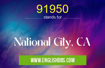91950 means National City, CA 91950