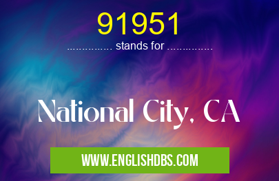 91951 means National City, CA 91951