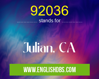 92036 means Julian, CA 92036