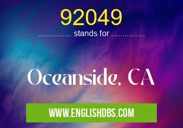 92049 means Oceanside, CA 92049