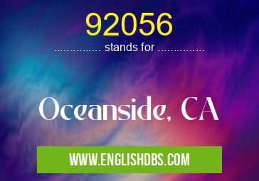 92056 means Oceanside, CA 92056