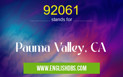 92061 means Pauma Valley, CA 92061