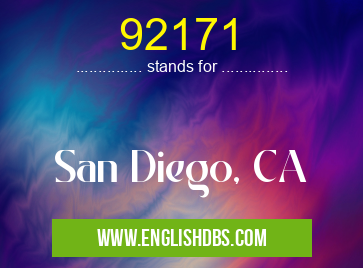 92171 means San Diego, CA 92171