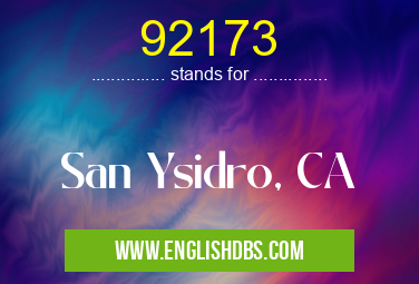 92173 means San Ysidro, CA 92173