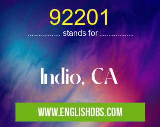 92201 means Indio, CA 92201