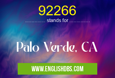 92266 means Palo Verde, CA 92266