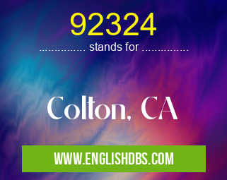 92324 means Colton, CA 92324