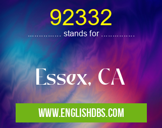 92332 means Essex, CA 92332