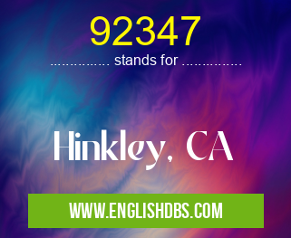 92347 means Hinkley, CA 92347