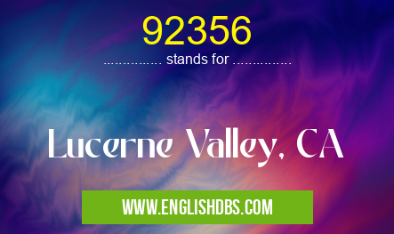 92356 means Lucerne Valley, CA 92356