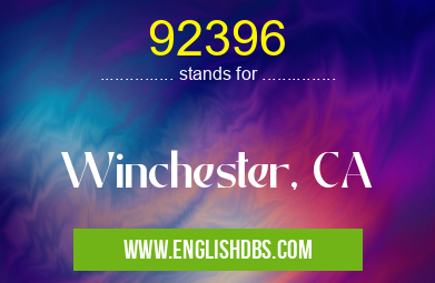 92396 means Winchester, CA 92396