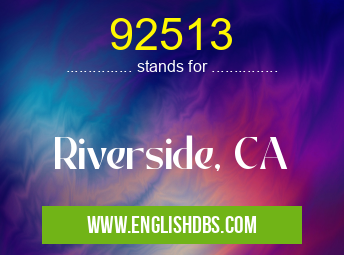 92513 means Riverside, CA 92513