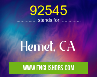 92545 means Hemet, CA 92545