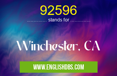 92596 means Winchester, CA 92596