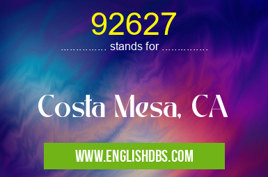 92627 means Costa Mesa, CA 92627