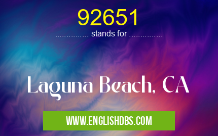 92651 means Laguna Beach, CA 92651