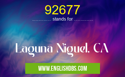 92677 means Laguna Niguel, CA 92677