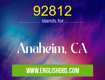 92812 means Anaheim, CA 92812