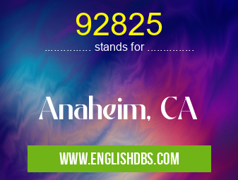 92825 means Anaheim, CA 92825
