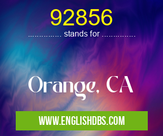 92856 means Orange, CA 92856