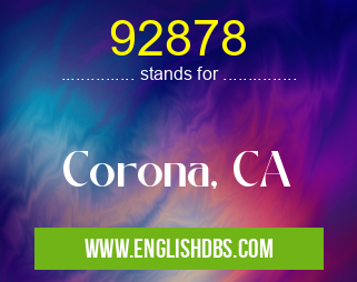92878 means Corona, CA 92878