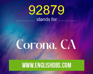 92879 means Corona, CA 92879