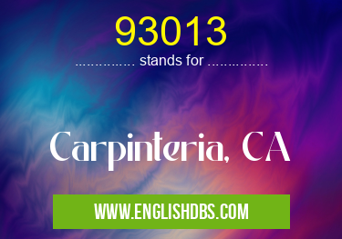 93013 means Carpinteria, CA 93013