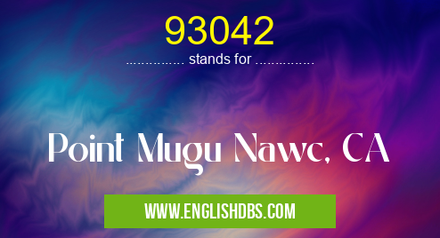 93042 means Point Mugu Nawc, CA 93042