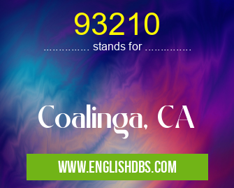 93210 means Coalinga, CA 93210