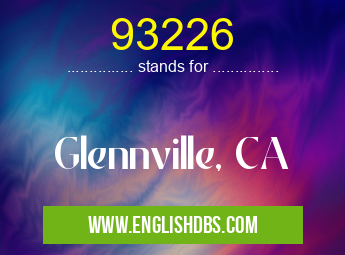 93226 means Glennville, CA 93226