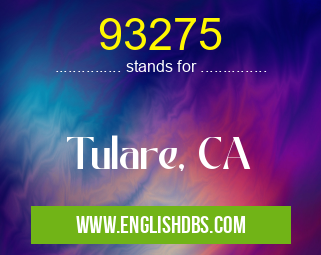 93275 means Tulare, CA 93275
