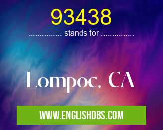 93438 means Lompoc, CA 93438