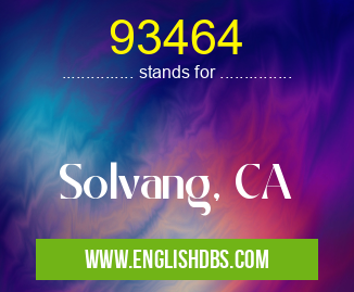 93464 means Solvang, CA 93464