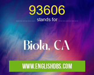 93606 means Biola, CA 93606