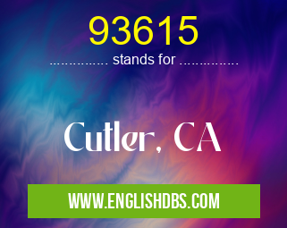 93615 means Cutler, CA 93615