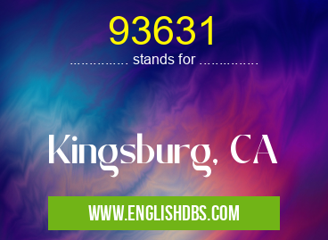 93631 means Kingsburg, CA 93631