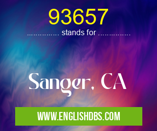 93657 means Sanger, CA 93657