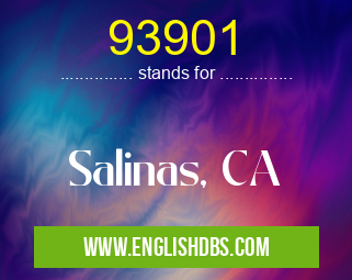93901 means Salinas, CA 93901