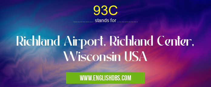 93C means Richland Airport, Richland Center, Wisconsin USA 93C