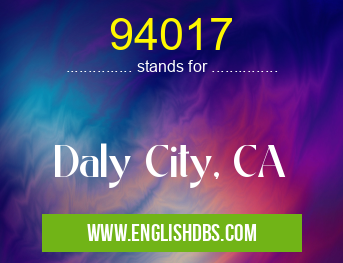 94017 means Daly City, CA 94017