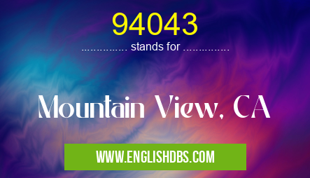 94043 means Mountain View, CA 94043