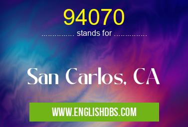94070 means San Carlos, CA 94070